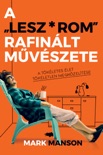 A Lesz*rom rafinált művészete book summary, reviews and downlod