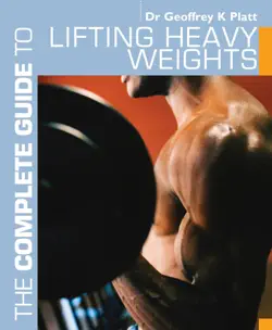 the complete guide to lifting heavy weights book cover image