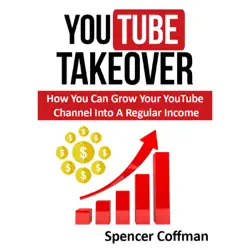 youtube takeover - how you can grow your youtube channel into a regular income book cover image