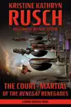 The Court-Martial of the Renegat Renegades synopsis, comments