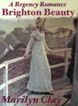 Brighton Beauty - A Regency Romance synopsis, comments