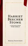 Harriet Beecher Stowe synopsis, comments