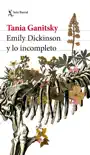 Emily Dickinson y lo incompleto sinopsis y comentarios
