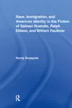 Race, Immigration, and American Identity in the Fiction of Salman Rushdie, Ralph Ellison, and William Faulkner synopsis, comments
