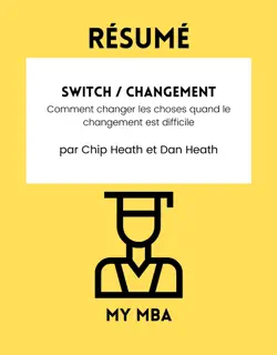 résumé - switch / changement : comment changer les choses quand le changement est difficile par chip heath et dan heath imagen de la portada del libro