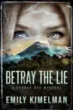 Betray the Lie synopsis, comments