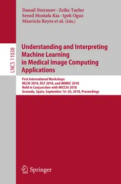 understanding and interpreting machine learning in medical image computing applications book cover image