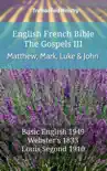 English French Bible - The Gospels III - Matthew, Mark, Luke and John sinopsis y comentarios