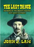 The Last Dance - Memoirs of the Bounty Hunter Jeff Saint Anthony synopsis, comments