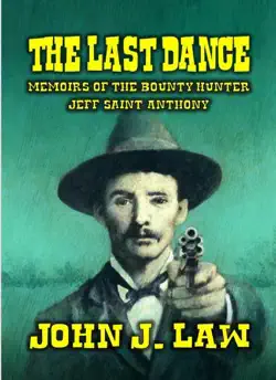 the last dance - memoirs of the bounty hunter jeff saint anthony book cover image