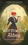 Wormwood Abbey synopsis, comments