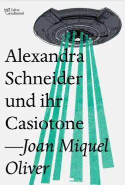 alexandra schneider und ihr casiotone imagen de la portada del libro