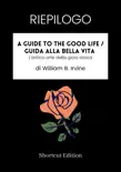 RIEPILOGO - A Guide To The Good Life / Guida alla bella vita: L'antica arte della gioia stoica di William B. Irvine sinopsis y comentarios