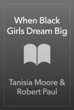 When Black Girls Dream Big synopsis, comments