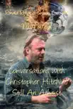 Conversations with Christopher Hitchins Still An Athesit Narrated synopsis, comments