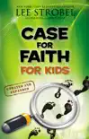 Case for Faith for Kids synopsis, comments