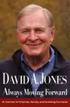DAVID A. JONES Always Moving Forward synopsis, comments