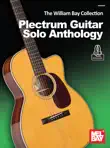 The William Bay Collection - Plectrum Guitar Solo Anthology synopsis, comments