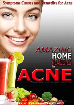 amazing home remedies for acne, symptoms causes and remedies for acne book cover image