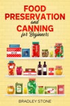 Food Preservation and Canning for Beginners book summary, reviews and download