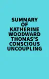 Summary of Katherine Woodward Thomas's Conscious Uncoupling sinopsis y comentarios