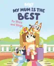 My Mum Is the Best by Bluey and Bingo synopsis, comments