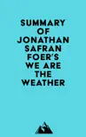 Summary of Jonathan Safran Foer's We Are the Weather sinopsis y comentarios