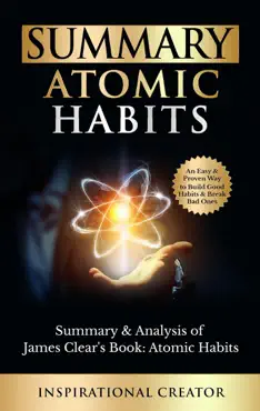 summary: atomic habits: summary & analysis of james clear’s book: atomic habits: an easy and proven way to build good habits & break bad ones imagen de la portada del libro