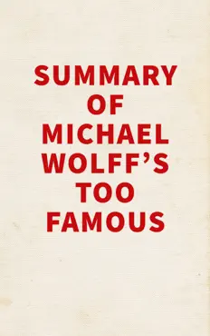 summary of michael wolff's too famous imagen de la portada del libro
