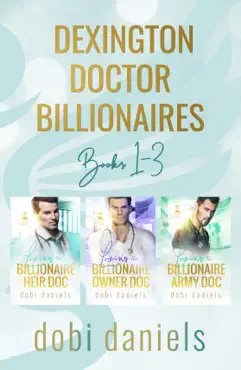 dexington doctor billionaires books 1 - 3 book cover image