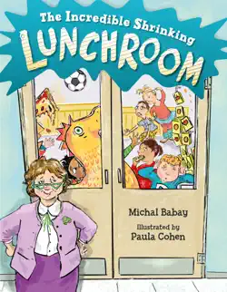 the incredible shrinking lunchroom book cover image