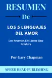 Resumen De Los 5 Lenguajes Del Amor Por Gary Chapman Los Secretos Del Amor Que Perdura sinopsis y comentarios