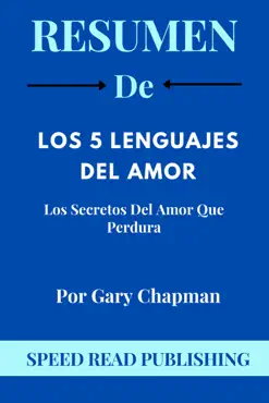 resumen de los 5 lenguajes del amor por gary chapman los secretos del amor que perdura book cover image