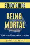 Being Mortal by Atul Gawande - Book Summary synopsis, comments