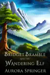 Bridget Bramble and the Wandering Elf synopsis, comments
