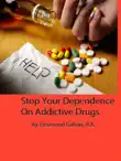 Stop your Dependence on Addictive Drugs synopsis, comments