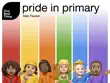Pride in Primary synopsis, comments