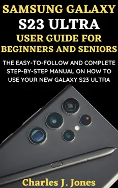 samsung galaxy s23 ultra user guide for beginners and seniors book cover image