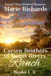Carsen Brothers of Sweet Rivers Ranch Books 1-3 synopsis, comments