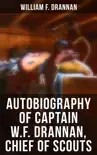 Autobiography of Captain W.F. Drannan, Chief of Scouts synopsis, comments
