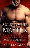 Sold to the Master Vampire book summary, reviews and download