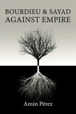 bourdieu and sayad against empire book cover image
