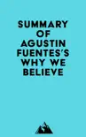 Summary of Agustin Fuentes's Why We Believe sinopsis y comentarios
