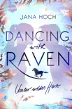 Dancing with Raven. Unser wildes Herz synopsis, comments