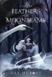 A Lake of Feathers and Moonbeams synopsis, comments