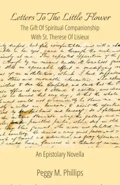 letters to the little flower - the gift of spiritual companionship with st. therese of lisieux book cover image