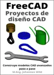 FreeCAD Proyectos de diseño CAD sinopsis y comentarios