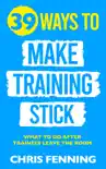 39 Ways to Make Training Stick sinopsis y comentarios
