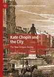Kate Chopin and the City synopsis, comments