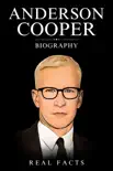 Anderson Cooper Biography synopsis, comments